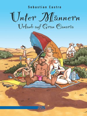 cover image of Unter Männern--Urlaub auf Gran Canaria